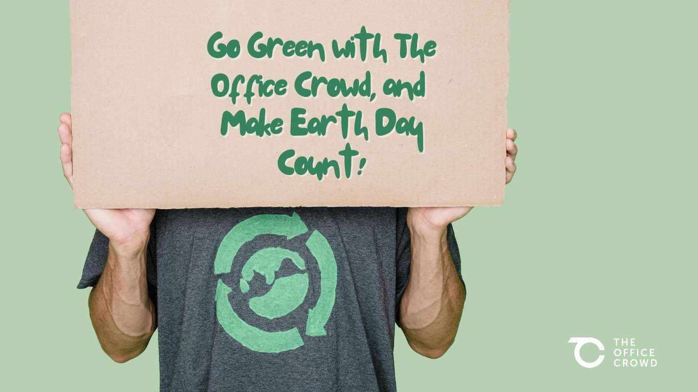 Celebrate Earth Day with Sustainable Office Solutions from The Office Crowd